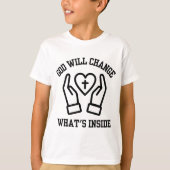 Gott wird das, was in Jungs ist, ändern T-Shirt (Vorderseite)