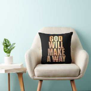 Gott wird einen Weg Christlichen Glaube schaffen Kissen