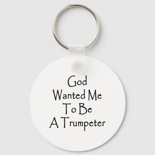 Gott Wollte mich als Trumpeter Schlüsselanhänger (Vorderseite)