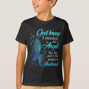 Gott wusste, dass ich einen Engel brauchte, also g T-Shirt