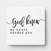 Gott wusste, dass mein Herz dich braucht Sign Fotoplatte (Vorderseite)