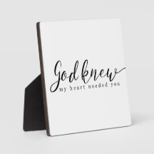 Gott wusste, dass mein Herz dich braucht Sign