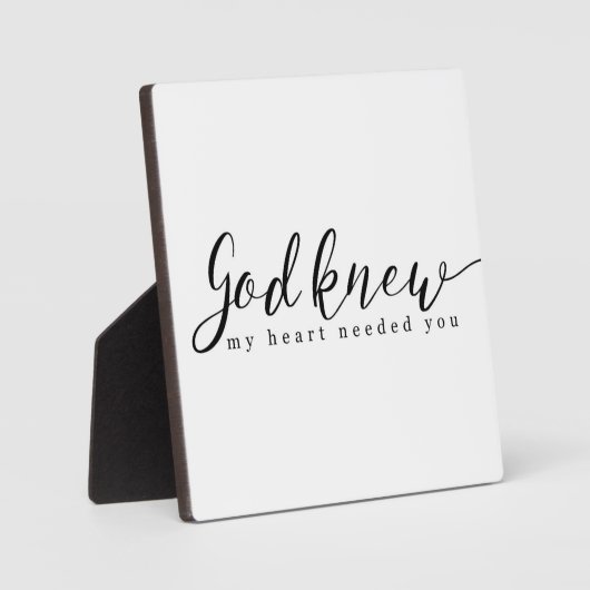 Gott wusste, dass mein Herz dich braucht Sign Fotoplatte (Vorderseite)