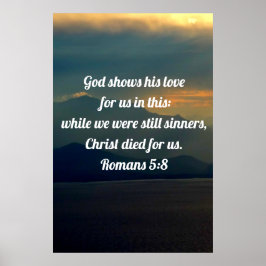 Gott zeigt uns seine Liebe Römer 5:8 Poster
