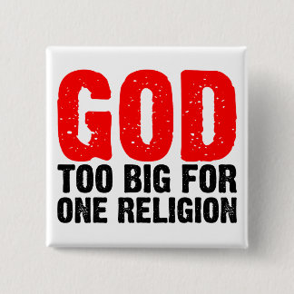 GOTT ZU GROSS FÜR EINE RELIGION BUTTON
