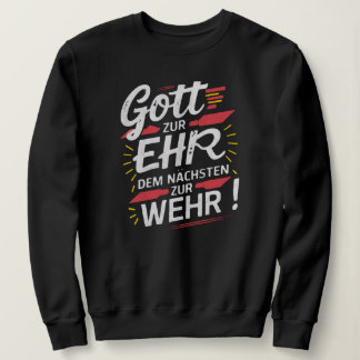 Gott zur Ehr dem Nächsten zur Wehr - Feuerwehr Sweatshirt
