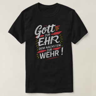 Gott zur Ehr dem Nächsten zur Wehr - Feuerwehr T-Shirt