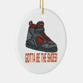 Gotta be the Shoes Keramik Ornament (Rechts)