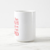 Gotta be TOUGH Wenn du STUPID werden willst Kaffeetasse (Mittel)