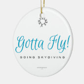 Gotta Fly! Skydiving Keramik Ornament (Links)