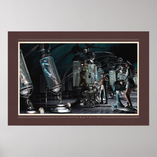 Gotta Get Up & Go to Work (30x20") Poster (Vorne)