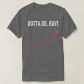 Gotta Go Kaufen Stockhalter oder Händlergeschenk T-Shirt (Design vorne)