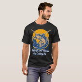 Gotta Go the Waters Are Calling Me Hunting Lakes H T-Shirt (Vorne ganz)