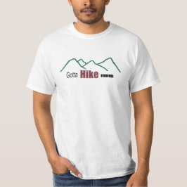 Gotta Hike Mountains Silhouette T - Shirt