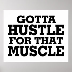Gotta Hustle für diesen Muskel schwarz Poster
