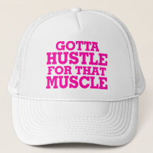 Gotta Hustle für dieses Muskelrosa
