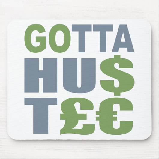 GOTTA HUSTLE / HU$T£ Zoll-Mousepad Mousepad (Vorne)