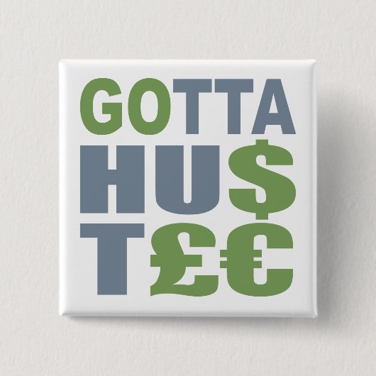 GOTTA-HUSTLE / HU$T£ Zoll-Taste Button (Vorderseite)