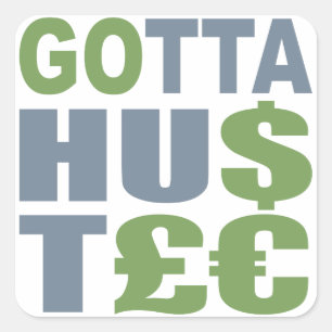 GOTTA HUSTLE / HU$T£ Zollaufkleber Quadratischer Aufkleber