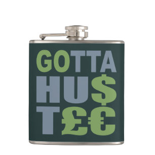 GOTTA HUSTLE / HU$T£ Zollkolben Flachmann