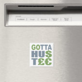 GOTTA HUSTLE / HU$T£ Zollmagnet Magnet (In Situ (Geschirrspüler))