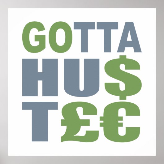 GOTTA HUSTLE / HU$T£ Zollposter Poster (Vorne)