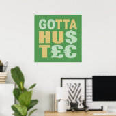 GOTTA HUSTLE / HU$T£ Zollposter Poster (Heimbüro)