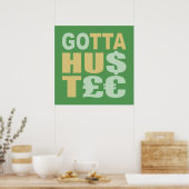 GOTTA HUSTLE / HU$T£ Zollposter Poster (Küche)
