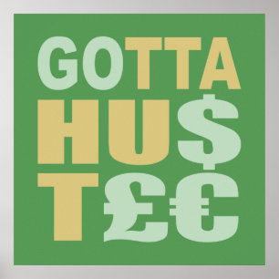 GOTTA HUSTLE / HU$T£ Zollposter Poster