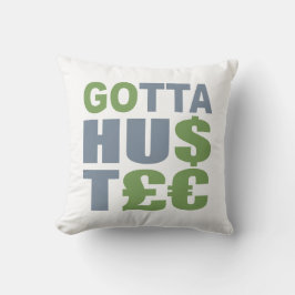 GOTTA HUSTLE / HU$T£ Zollwerfer-Kissen Kissen