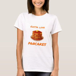 Gotta Liebe Pancake - Female T-Shirt