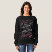 Gotta Love That Sagittarius Energy Astrology Horos Sweatshirt (Vorne ganz)