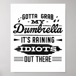 Gotta packt meinen Dumbrella seine ruhenden Idiote Poster