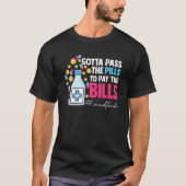 Gotta Pass The Pills To Pay The Bill Med Tech T-Shirt (Vorderseite)