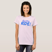 Gotta, RIDE! Shirt (Vorne ganz)