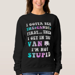 Gotta sehen Sie die Bonbons zuerst dann bekomme ic Sweatshirt