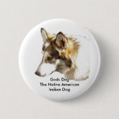 Götter DogThe gebürtiger Ureinwohner-Hund Button (Vorderseite)