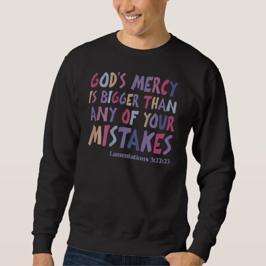 Gottes Barmherzigkeit ist größer als jeder deiner  Sweatshirt (Vorderseite)
