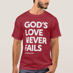 Gottes Liebe Versage nie Christliches Design T-Shirt