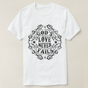 Gottes Liebe Versage nie den T - Shirt der Mensche