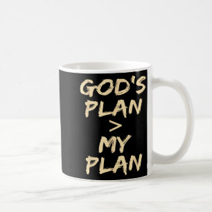 Gottes Plan > Mein Plan Lustige Christen Kaffeetasse