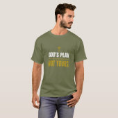 Gottes Plan, nicht deiner – T-Shirt (Vorne ganz)