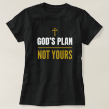 Gottes Plan, nicht deiner – T-Shirt