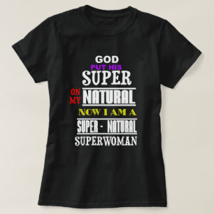 Gottes Super auf meiner Natur machte mich SN Super T-Shirt
