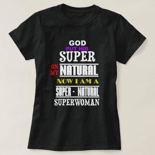 Gottes Super auf meiner Natur machte mich SN Super T-Shirt (Design vorne)
