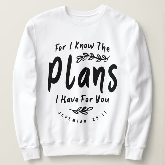 Göttliche Pläne Jeremiah 29:11 Christliches Zitat Sweatshirt (Design vorne)