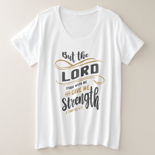 Göttliche Stärke - 2 Timothy 4:17 Christliches Des Große Größe T-Shirt (Design vorne)