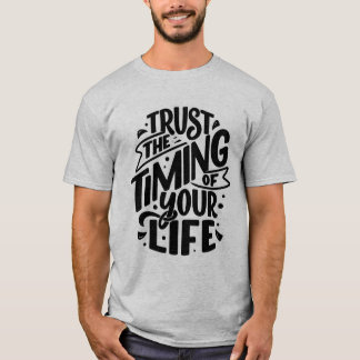 "Göttliche Zeit: Vertrauen Sie auf Ihre Reise" T-Shirt