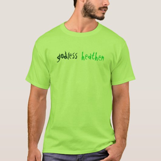 gottlos, heidnisch T-Shirt (Vorderseite)