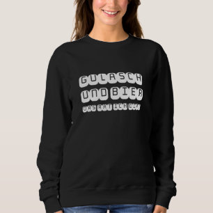 Gouasch Soup Ungarn Sweatshirt